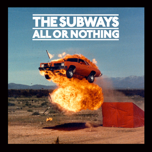 The Subways All Or Nothing Written by TL on 21 08 2008 010356